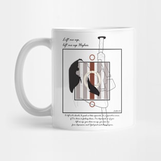 Lift me up Higher now version 6 Mug